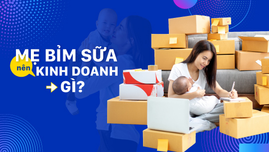 “Mách nhỏ” bí quyết kinh doanh online dành cho mẹ bỉm sữa