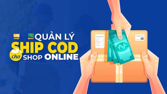 Mẹo quản lý doanh thu và dịch vụ ship COD cho shop online