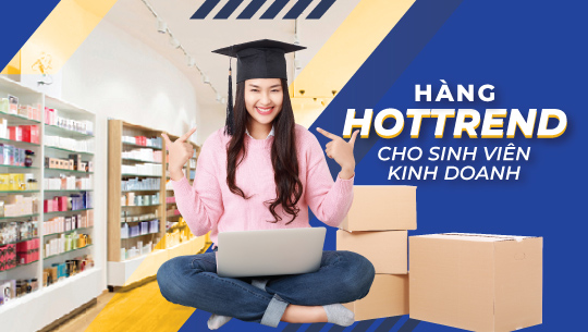 Mẹo tìm kiếm hàng hot trend 2021 để kinh doanh online dành cho sinh viên