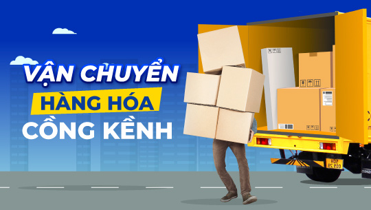 Mẹo gửi hàng và vận chuyển hóa cồng kềnh an toàn