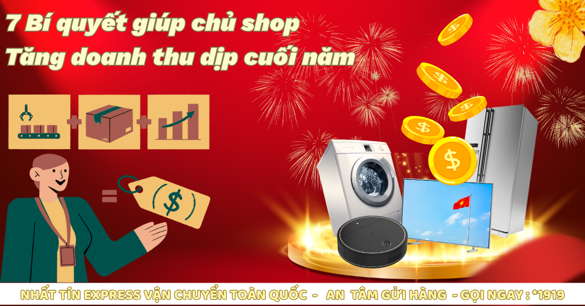 Cách Giúp Chủ Shop Gia Tăng Doanh Thu Dịp Cuối Năm Hiệu Quả | Nhất Tín Express